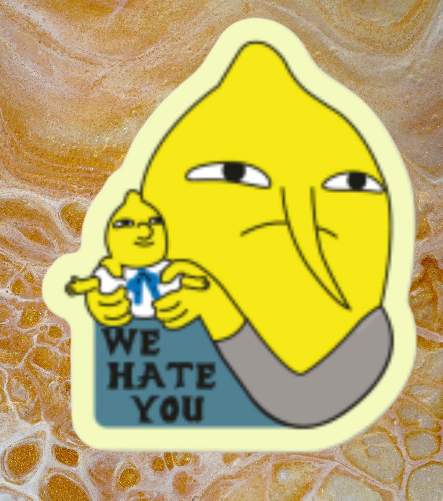 We Hate You *sticker* (glow in the dark)