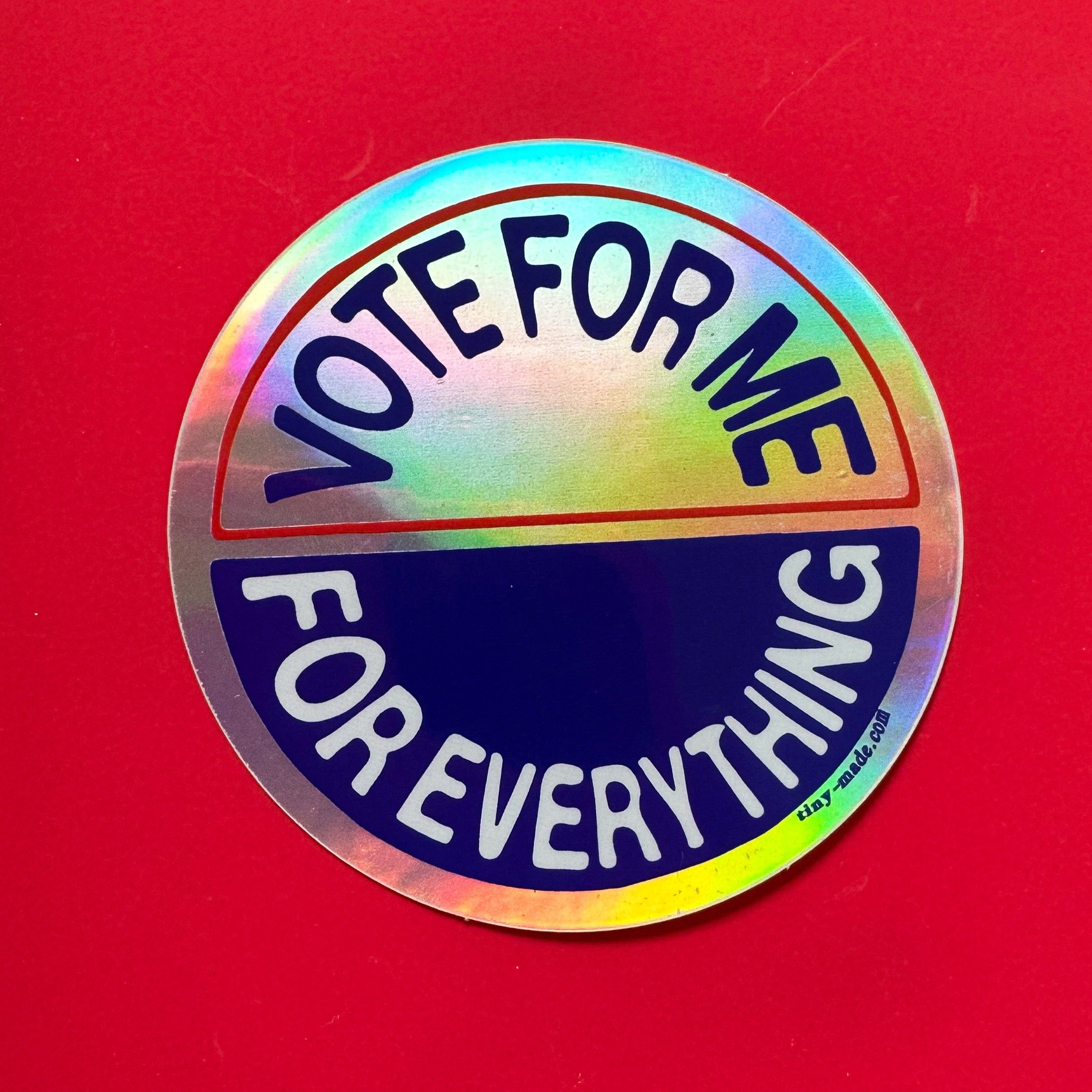 Vote For Me *Sticker* – Tiny Made